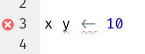 İçinde `x y <- 10` scripti olan script editörü. Kırmızı bir X, bir sözdizimi hatası olduğunu gösterir. Sözdizimi hatası ayrıca kırmızı dalgalı bir çizgiyle de vurgulanmıştır.